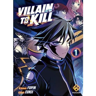 VILLAIN TO KILL  TOME 1