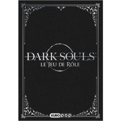 DARK SOULS - LE JEU DE RÔLE