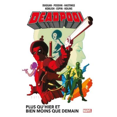 Deadpool T05 : Plus qu hier et bien moins que demain